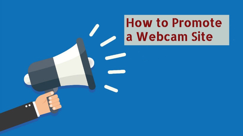 how to promote a webcam site