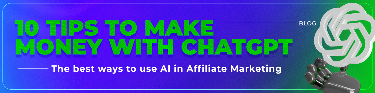 10 ChatGPT Tips for Affiliate Marketing